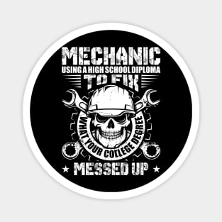 Machinist Gift Tee Mechanic Using A High School Diploma Magnet